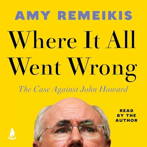 Where It All Went Wrong By Amy Remeikis